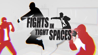 Fights in Tight Space